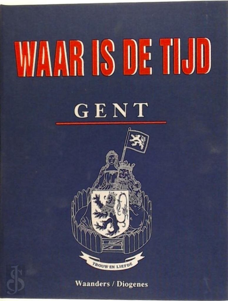 Gent: Waar is de tijd, Boeken, Ophalen, Zo goed als nieuw, Overige onderwerpen