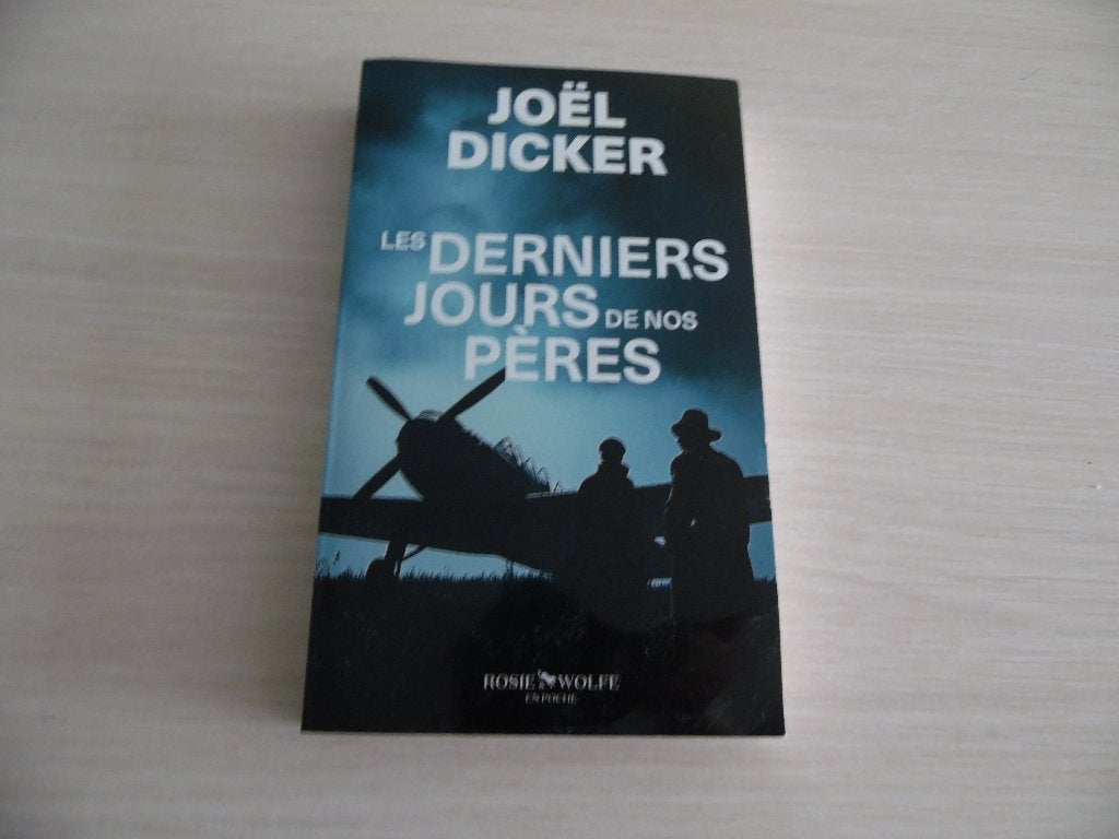 LES DERNIERS JOURS DE NOS PÈRES        JOËL DICKER, Joël Dicker, Enlèvement ou Envoi, Comme neuf, Europe autre