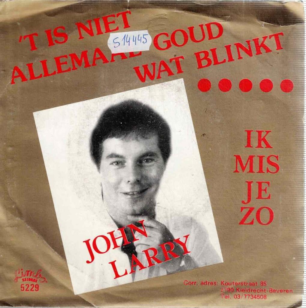 Vinyl, 7"  /  John Larry – 't Is Niet Allemaal Goud Wat .., Ophalen of Verzenden, 1980 - 1989, Overige formaten