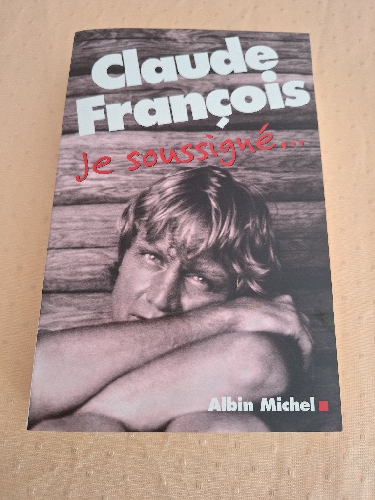 Livre Claude François, Je soussigné.., Enlèvement ou Envoi, Neuf