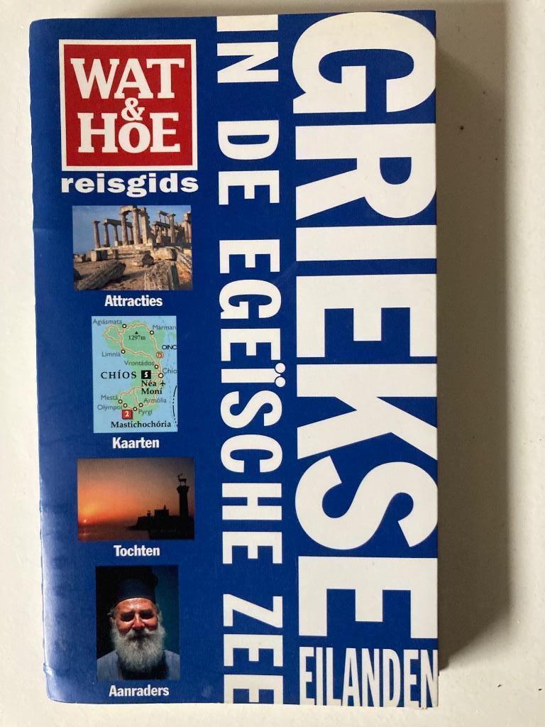 Wat en Hoe reisgids Griekse eilanden (Egeïsche Zee), Ophalen of Verzenden
