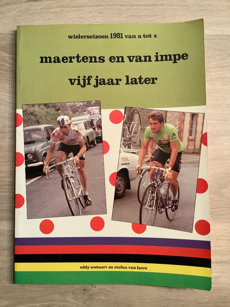 Wielerseizoen 1981 - Maertens en Van Impe vijf jaar later, Lopen en Fietsen, Ophalen of Verzenden, Zo goed als nieuw, Eddy Soetaert