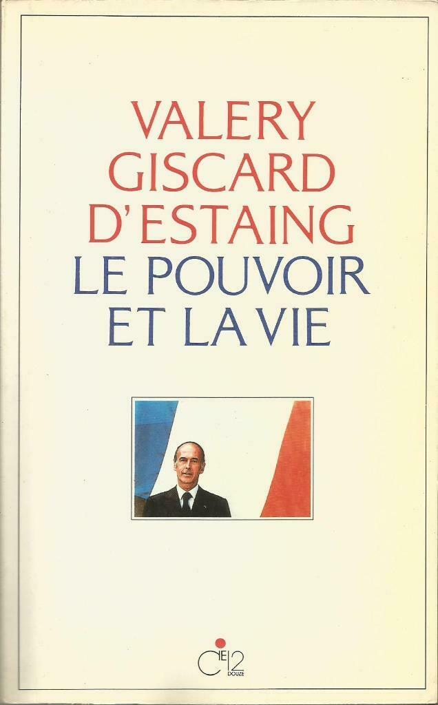 LE POUVOIR ET LA VIE - Giscard d'Estaing Valery, Politique, Enlèvement ou Envoi, Utilisé, Giscard d'Estaing Valéry