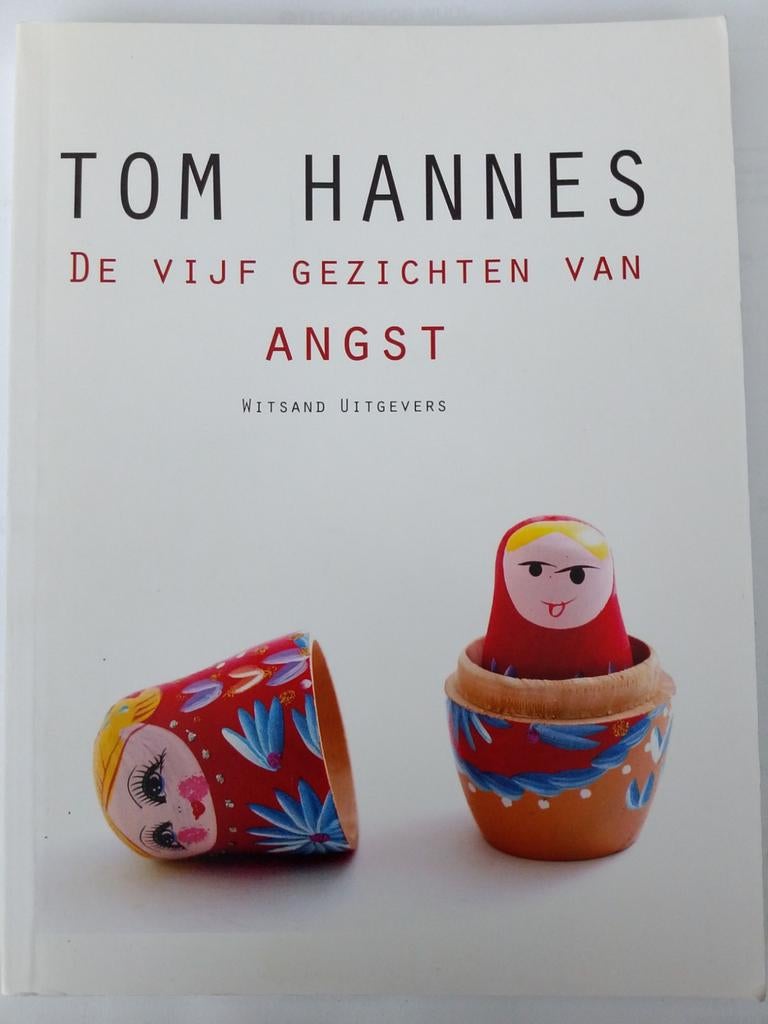 Tom Hannes - De vijf gezichten van angst, Persoonlijkheidsleer, Ophalen of Verzenden, Zo goed als nieuw, Tom Hannes
