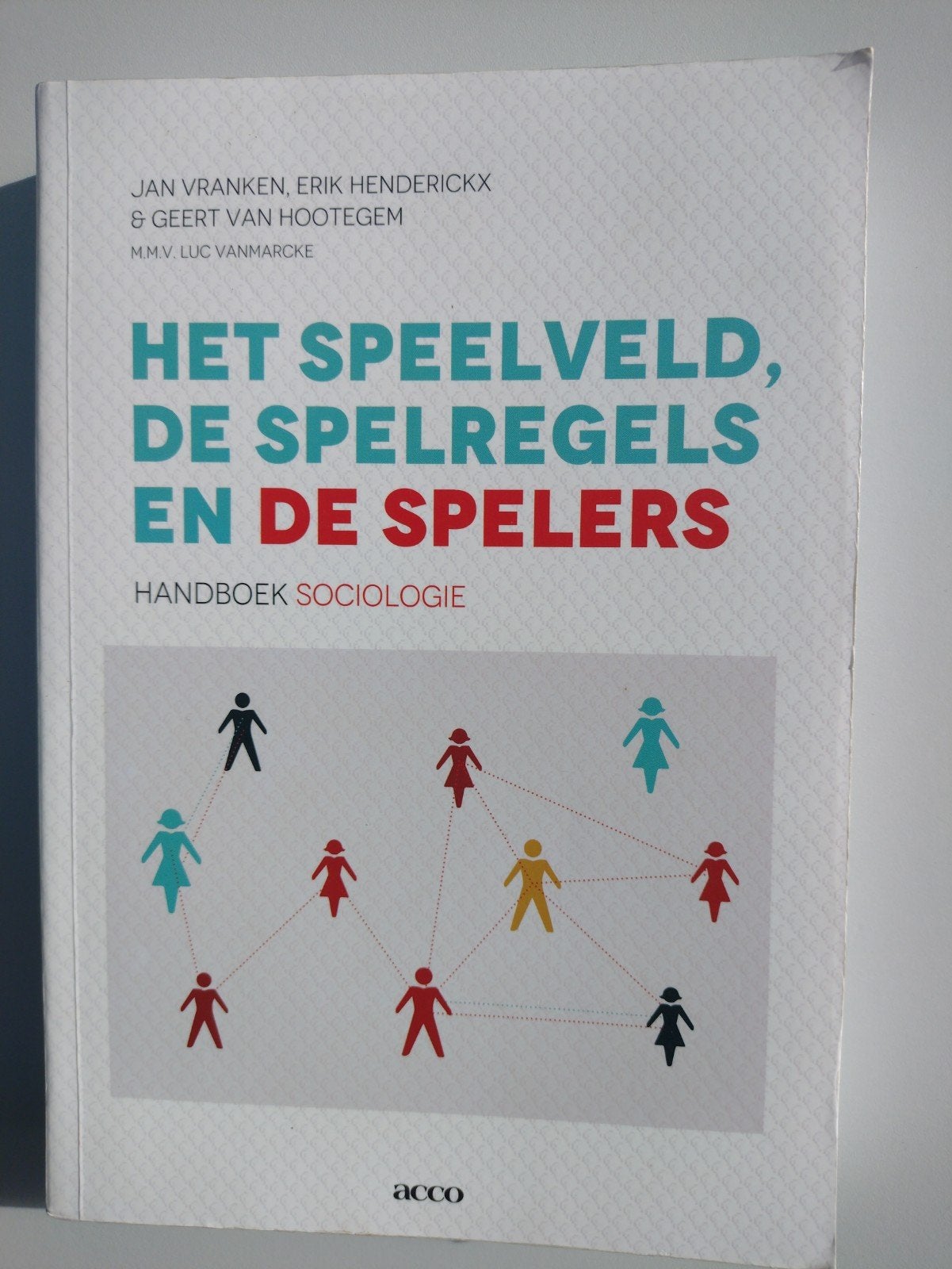 Het speelveld, de spelregels en de spelers, Geert Van Hootegem; Erik Henderickx; Vranken Jan, Comme neuf, Enlèvement, Autres sciences
