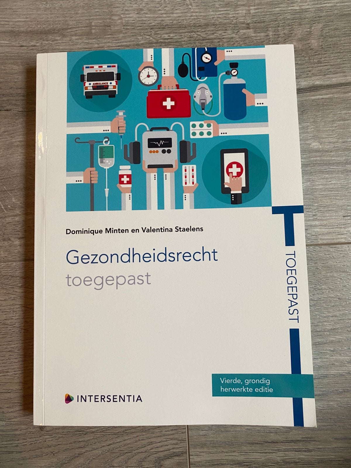 Gezondheidsrecht toegepast (vierde editie), Boeken, Ophalen of Verzenden, Zo goed als nieuw, Dominique Minten; Valentina Staelens