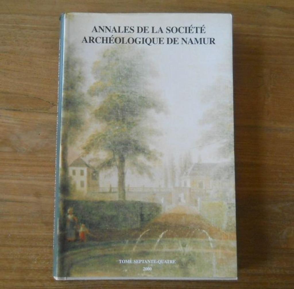 Annales de la Société Archéologique de Namur - T. 74 - 2000, Boeken, Geschiedenis | Nationaal, Gelezen, Ophalen of Verzenden