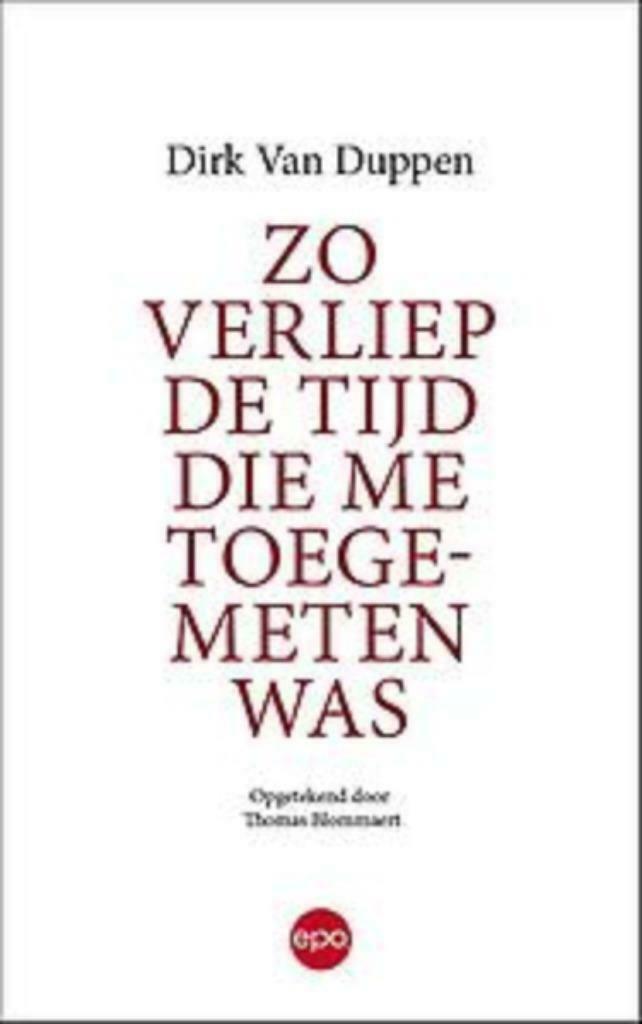 Dirk Van Duppen - Zo verliep de tijd die me toegemeten was, Verzenden, Ziekte en Allergie, Zo goed als nieuw, Dirk Van Duppen