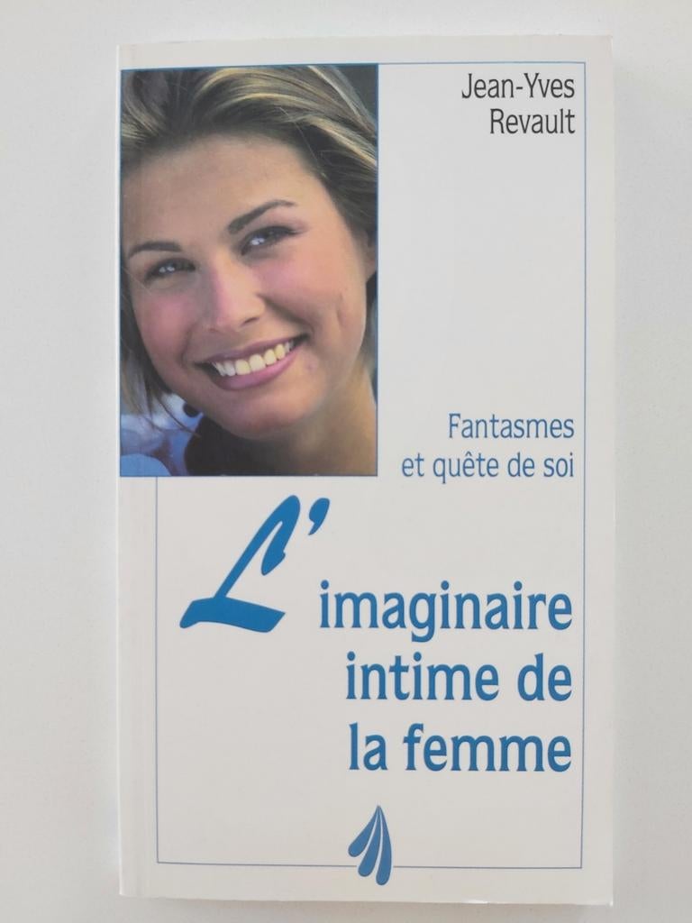 L'imaginaire intime de la femme, Livres, Neuf, Jean-Yves Revault, Psychologie de la personnalité, Enlèvement ou Envoi