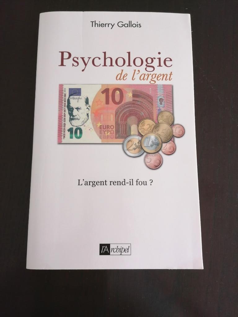 Livre Thierry Gallois "Psychologie de l'argent", Enlèvement, Comme neuf, Psychologie sociale, Thierry Gallois
