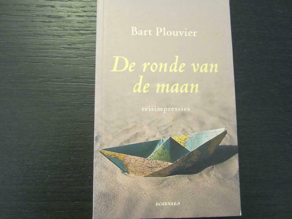 De ronde van de maan -Reisimpressies- Bart Plouvier, Livres, Littérature, Comme neuf, Enlèvement ou Envoi