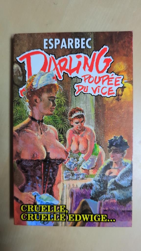 Darling poupée du vice. Cruelle, cruelle Edwige..., Livres, Enlèvement ou Envoi, Utilisé, Esparbec