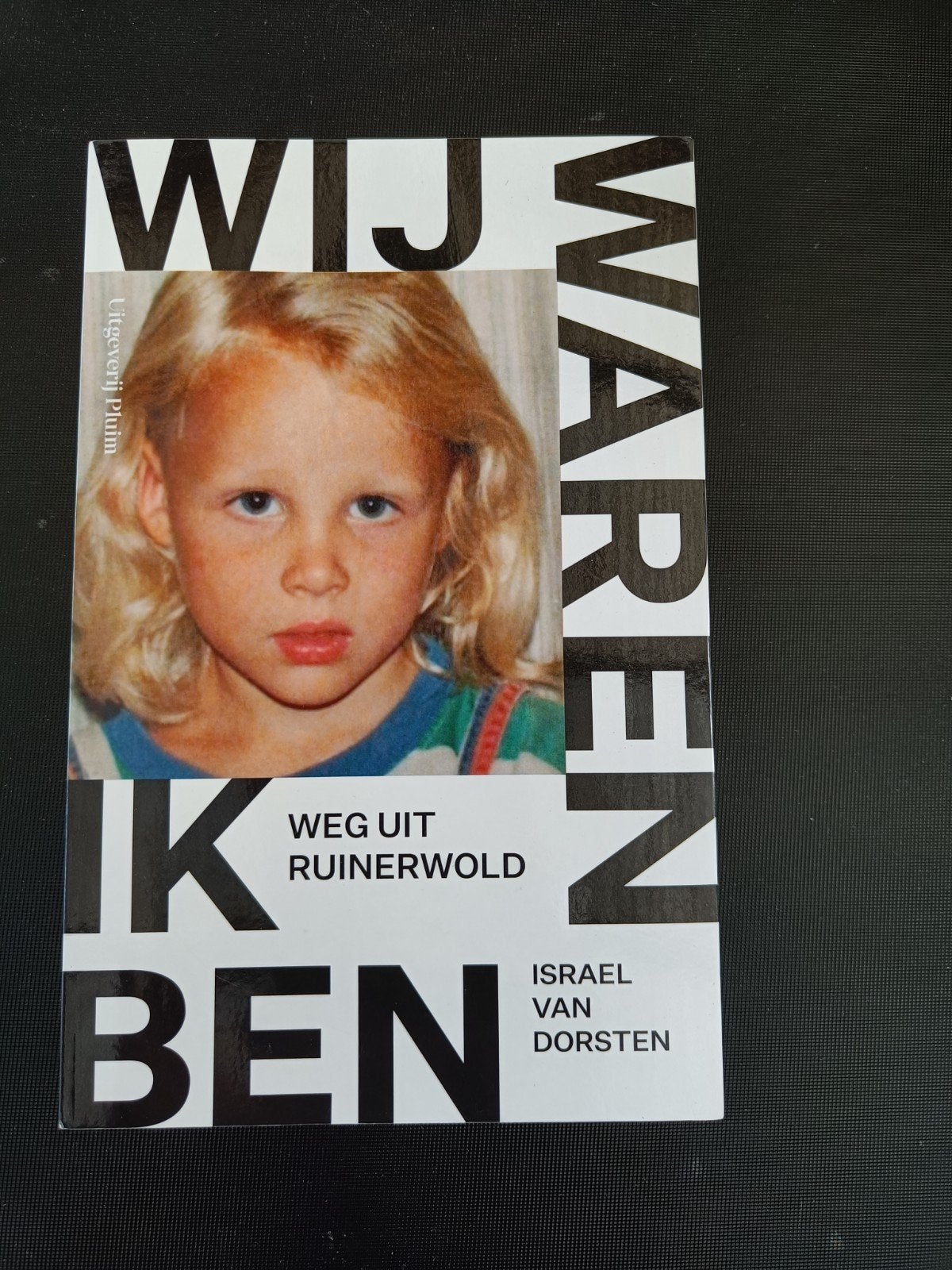 Israël Van Dorsten - Wij waren, ik ben: Weg uit Ruinerwold, Livres, Essais, Chroniques & Interviews, Enlèvement ou Envoi, Comme neuf