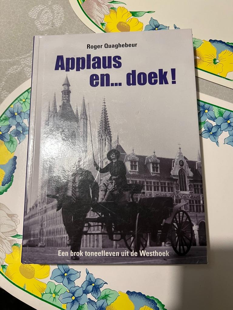 Applaus en ... doek! - Roger Quaghebeur *Een brok toneelleve, Ophalen of Verzenden, Zo goed als nieuw, Roger Quaghebeur, Toneel