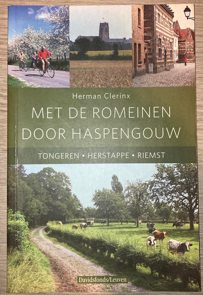 Met de Romeinen door Haspengouw. Tongeren/Herstappe/Riemst, Ophalen of Verzenden, H. Clerinx