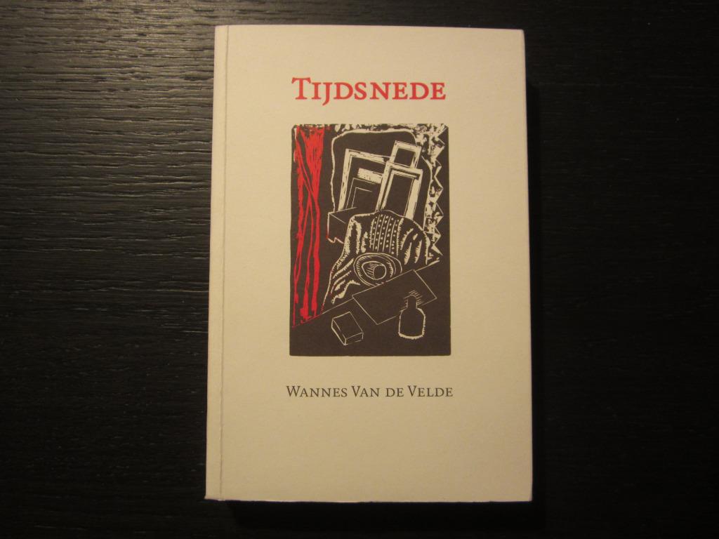 Tijdsnede  -Notities 1994-2000-  Wannes Van de Velde, Ophalen of Verzenden