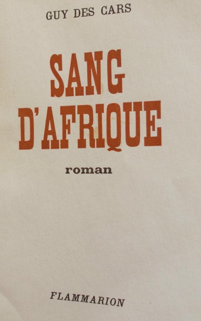 Sang d'Afrique, de Guy des Cars, Ophalen of Verzenden, Gelezen