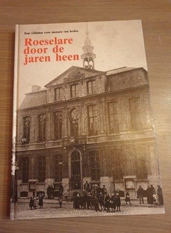 ROESELARE Roeselare door de jaren heen., Ophalen of Verzenden, Gelezen