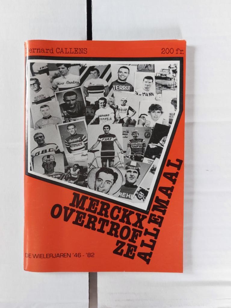 Merckx overtrof ze allemaal - Bernard Callens, Ophalen of Verzenden, Gelezen, Bernard Callens, Lopen en Fietsen
