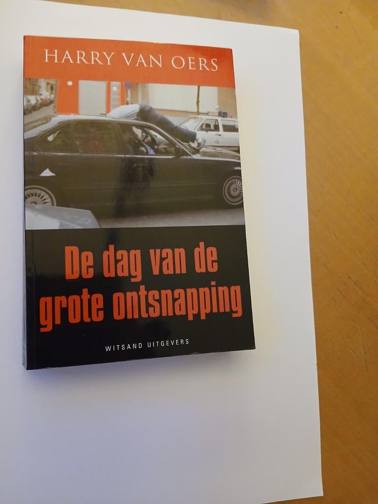 Harry Van Oers - De dag van de grote ontsnapping, Ophalen of Verzenden, Harry Van Oers