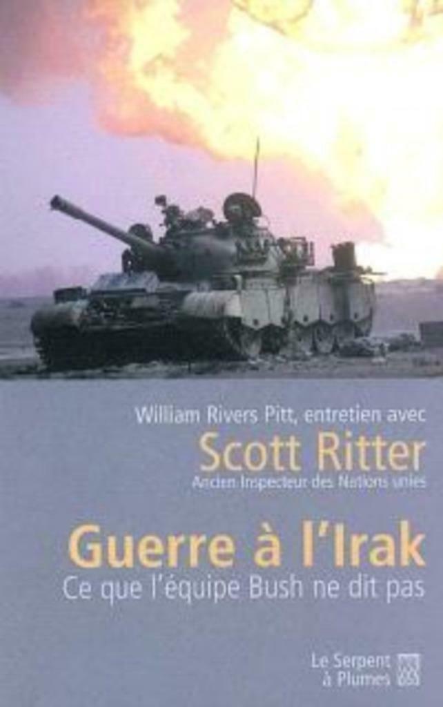 Guerre à l'Irak Ce que Bush ne dit pas Scott Ritter, Enlèvement ou Envoi, Utilisé, Autres sujets/thèmes