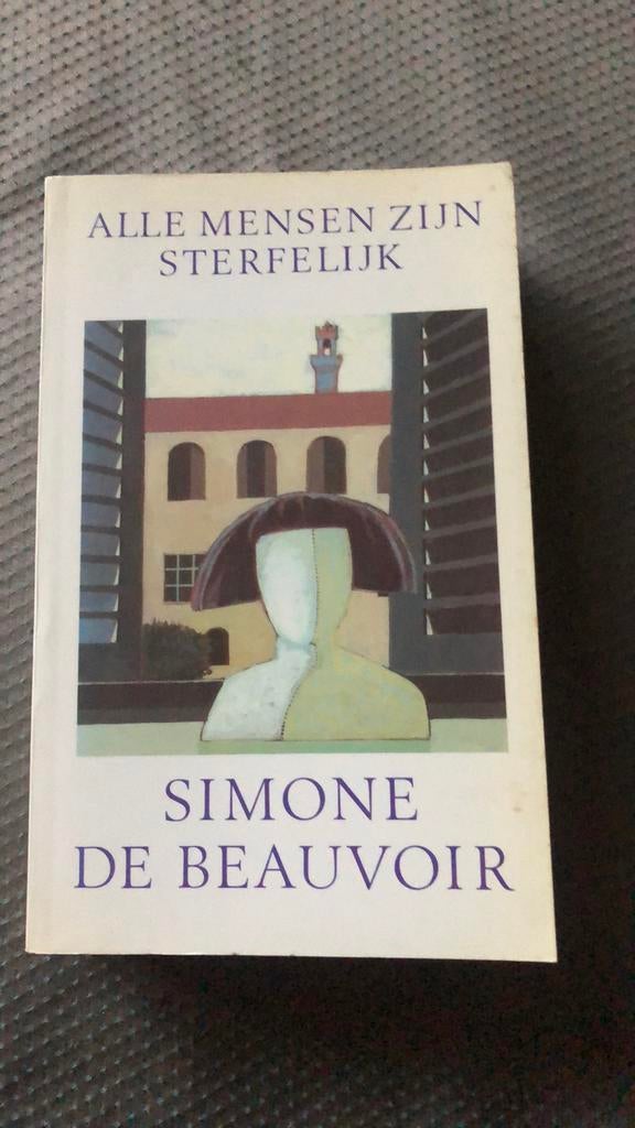 Simone De Beauvoir. Alle mensen zijn sterfelijk, Ophalen of Verzenden, Zo goed als nieuw
