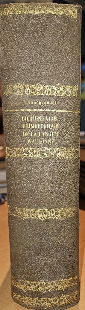 Dictionnaire étymologique de la langue Wallonne, Livres, Dictionnaires, Enlèvement ou Envoi, Utilisé, Autres langues, Grandgagnage Charles