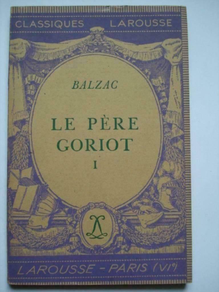 7. Balzac Le père Goriot I Classiques Larousse 1948, Envoi, Honoré de Balzac
