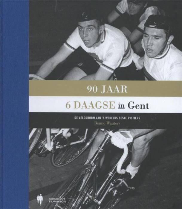 boek: 90 jaar 6-daagse in Gent+De Flandriens/Benno Wauters, Enlèvement ou Envoi, Comme neuf, Course à pied et Cyclisme