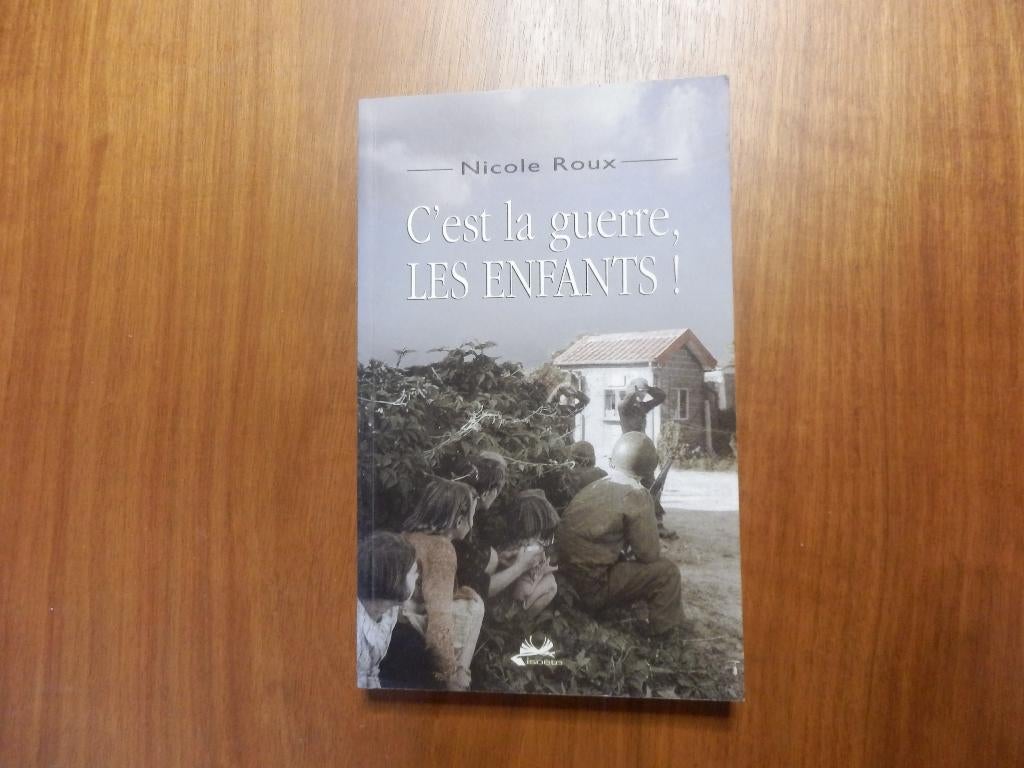 (84) -C'est la guerre, les enfants !, Enlèvement ou Envoi, Comme neuf, Nicole Roux, 20e siècle ou après
