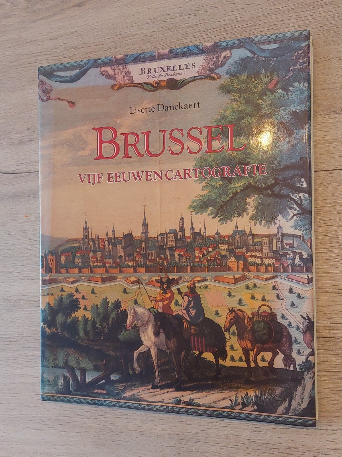 Bruxelles : cinq siècles de cartographie par Lisette Danckae, Livres, Atlas & Cartes géographiques, Enlèvement ou Envoi