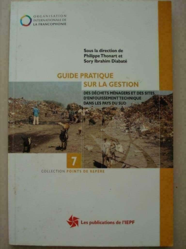 4. Guide pratique gestion déchets ménagers enfouissement sud, Bêta, Enseignement supérieur professionnel, Philippe Thonart Sory Ibrahim Diabaté