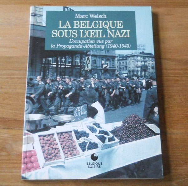 La Belgique sous l' oeil nazi 1940 - 1943 (Marc Welsch), Enlèvement ou Envoi, Deuxième Guerre mondiale, Utilisé