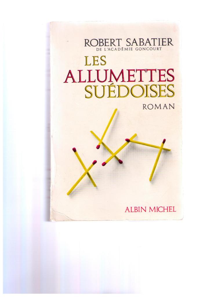 Les allumettes suédoises, roman de Robert Sabatier 1969, Ophalen of Verzenden, Gelezen, Robert Sabatier