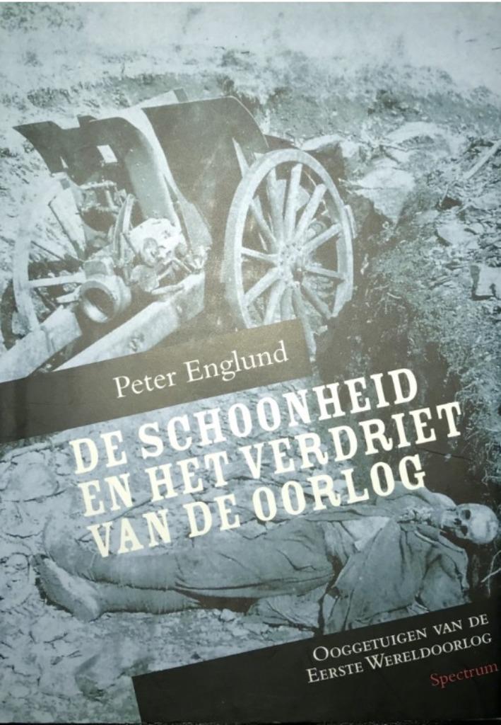 De Schoonheid En Het Verdriet Van De Oorlog, Peter Englund, Boeken, Verzenden, Zo goed als nieuw