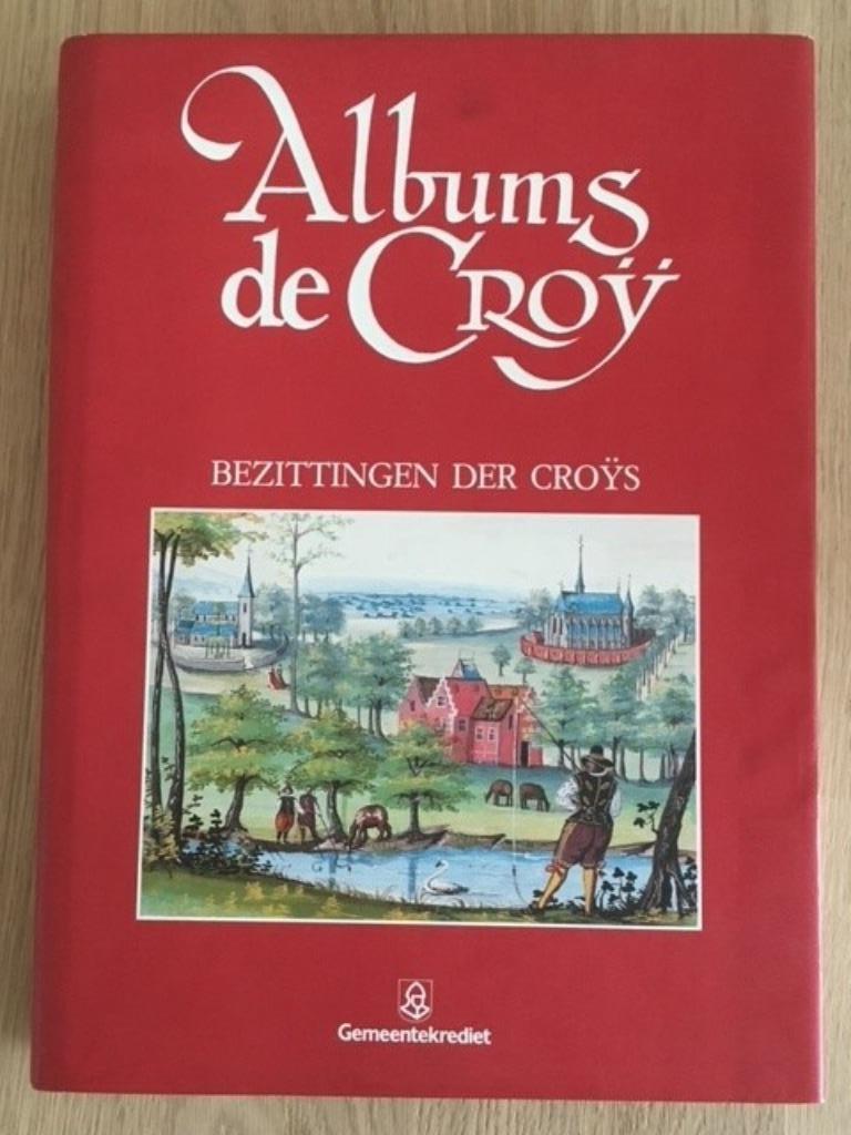 Albums de Croÿ - Bezittingen der Croÿs, Livres, Histoire nationale, Enlèvement ou Envoi