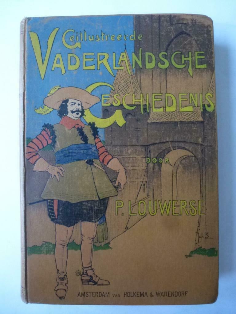 Geïllustreerde Vaderlandsche Geschiedenis. Ndl, P. Louwers, Ophalen of Verzenden, Zo goed als nieuw, P. Louwers, Europa