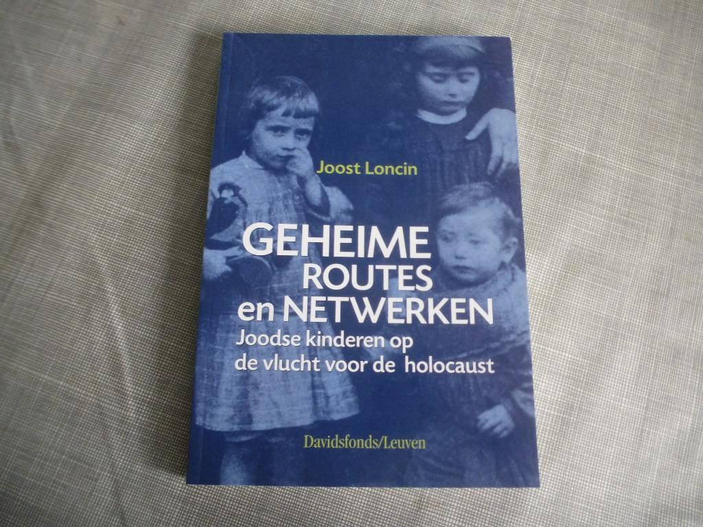 Geheime routes en netwerken WO2Joodse kinderen op de vlucht, Tweede Wereldoorlog, Joost Loncin, Ophalen of Verzenden, Zo goed als nieuw