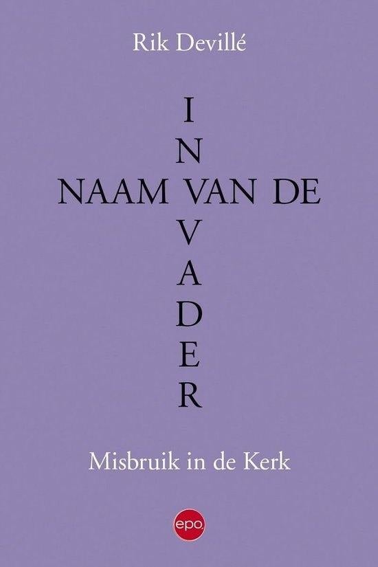 boek: In de naam vd vader, misbruik in de kerk/Rik Devillé, Livres, Religion & Théologie, Enlèvement ou Envoi, Comme neuf, Christianisme | Catholique