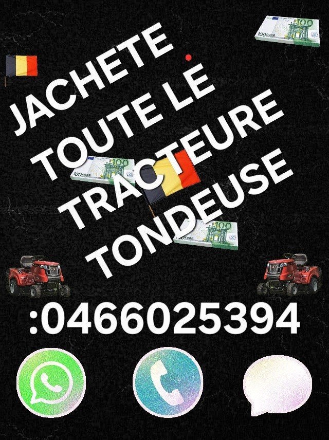 J'achete tout le type de tondeuse dans tout region belgiq