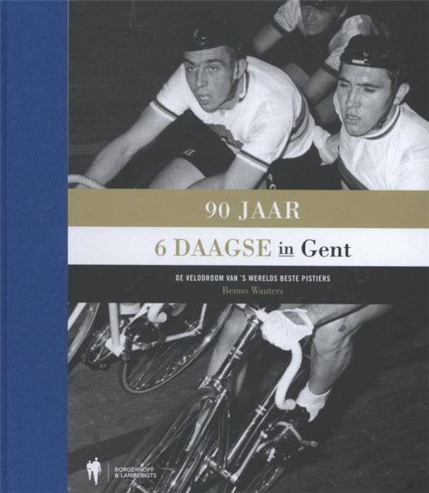 boek: 90 jaar 6-daagse in Gent+De Flandriens/Benno Wauters, Enlèvement ou Envoi, Comme neuf, Course à pied et Cyclisme