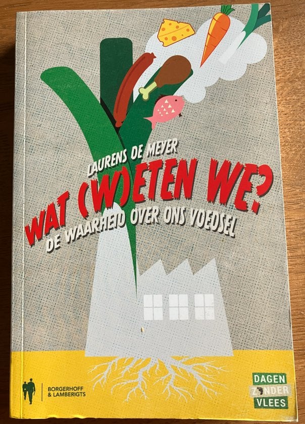Wat (w)eten we? De waarheid over voedsel - Laurens De Meyer, Boeken, Gezondheid, Dieet en Voeding, Dieet en Voeding, Laurens De Meyer