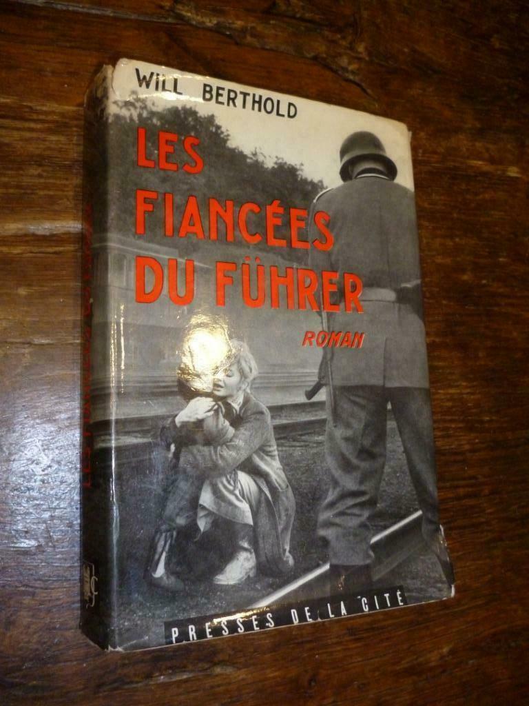 Livre guerre Les fiancées du Führer Will Berthold roman 1961, Boeken, Ophalen of Verzenden