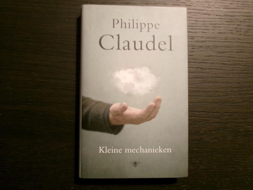 Kleine mechanieken  -Verhalen-   Philippe  Claudel, Ophalen of Verzenden