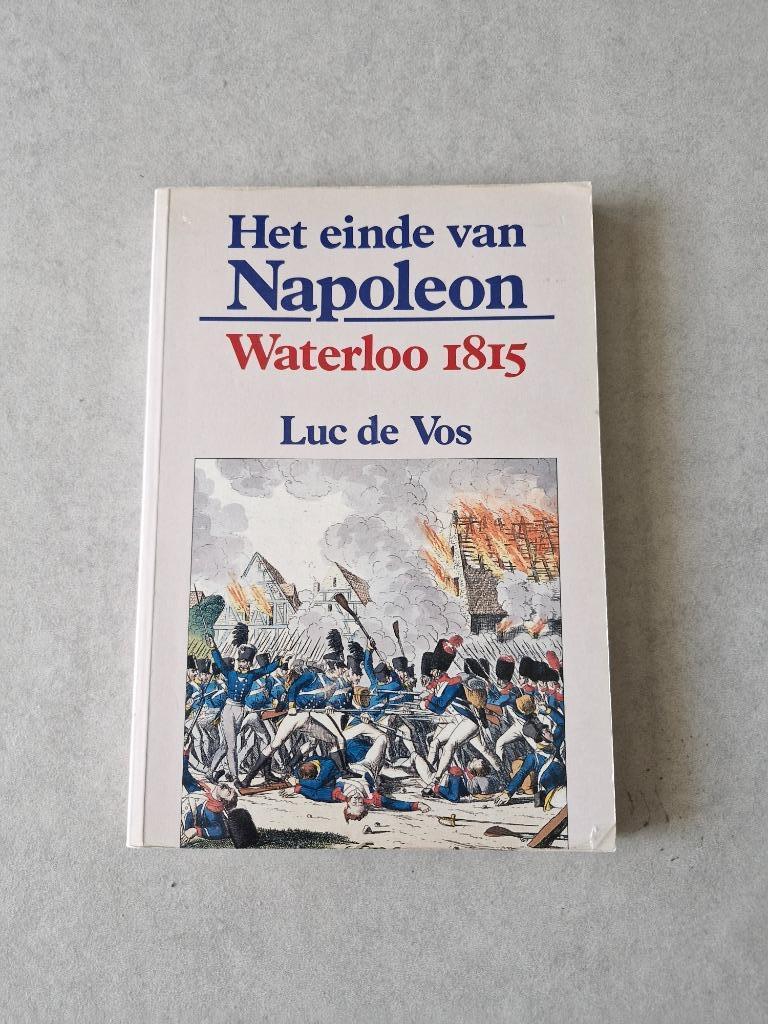 Het einde van Napoleon - Waterloo 1815 - Luc de Vos, Envoi, 19e siècle, Luc De Vos