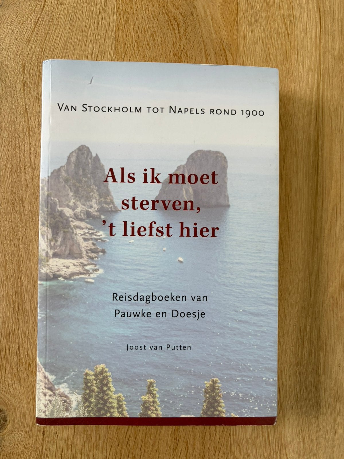 Joost van Putten - Als ik moet sterven, 't liefst hier, Ophalen of Verzenden, Joost van Putten