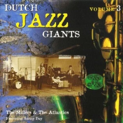 VENTE DU CD THE MILLERS & THE ATLANTICS-Dutch Jazz Gi, Envoi, Jazz