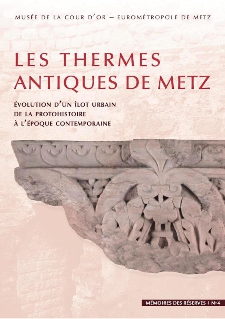 Les thermes antiques de Metz: Évolution d’un îlot urbain de, Enlèvement ou Envoi, Utilisé