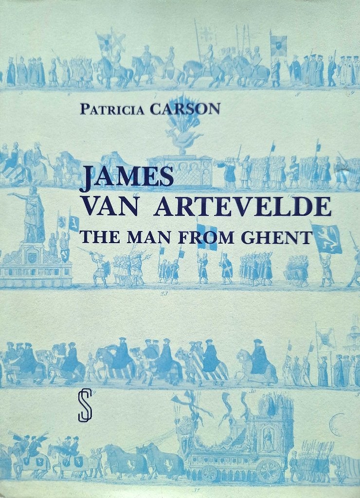 James van Artevelde: The Man from Ghent, Boeken, België, Patricia Carson, Ophalen of Verzenden, Zo goed als nieuw