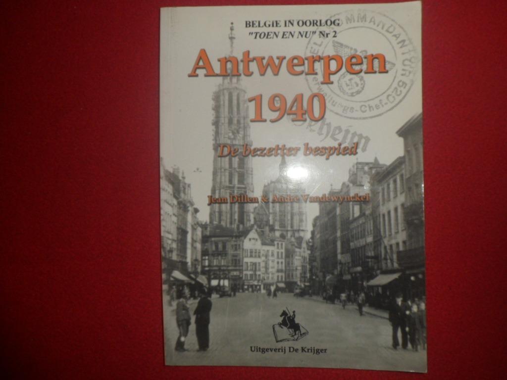 Jean Dillen & André Vandewynckel: Antwerpen 1940, Boeken, Tweede Wereldoorlog, Ophalen of Verzenden, Zo goed als nieuw, Jean Dillen & André Vandewynckel